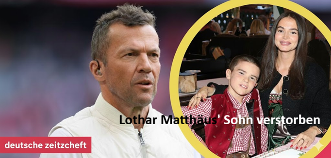 Lothar Matthäus' Sohn verstorben